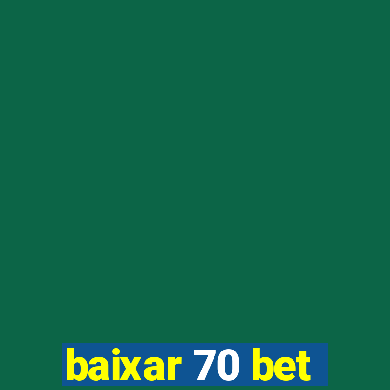 baixar 70 bet